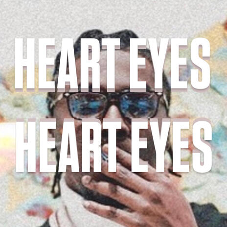 Heart Eyes | Boomplay Music