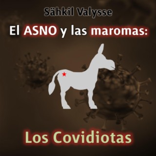 El ASNO y las maromas: Los Covidiotas