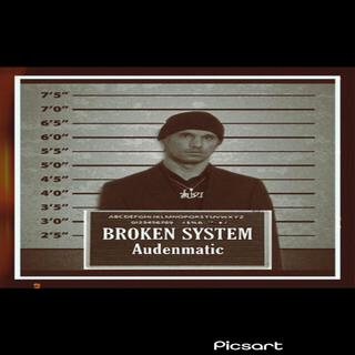 BROKEN SYSTEM