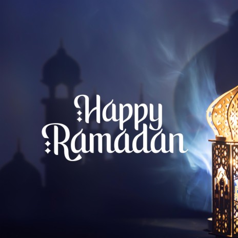 Happy Ramadan | Boomplay Music