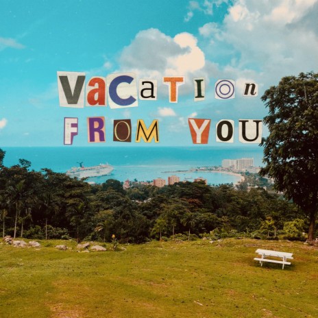 Vacation From You | Boomplay Music