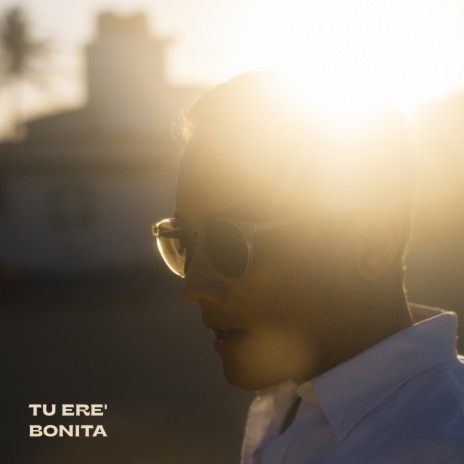 Tu Ere' Bonita | Boomplay Music