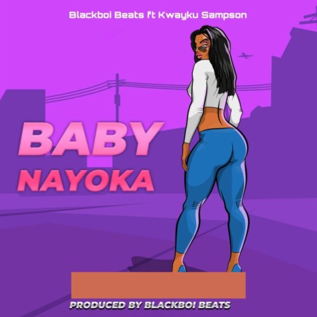 Baby nayoka ft. Kwayku Sampson