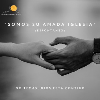 Somos su amada iglesia (espontáneo)