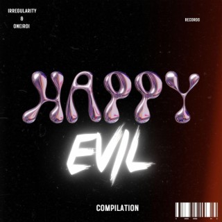Die (From Irregularity Records Happy Evil Compilation)