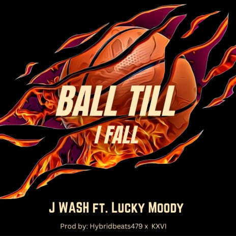 Ball Till I Fall ft. Lucky Moody | Boomplay Music