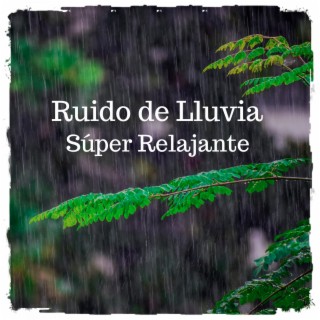 Ruido de Lluvia Súper Relajante