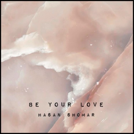 Be Your Love | Boomplay Music
