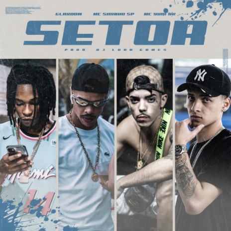 Setor ft. MC SIDINHO SP, Mc Yuri BK & Tropa da W&S | Boomplay Music