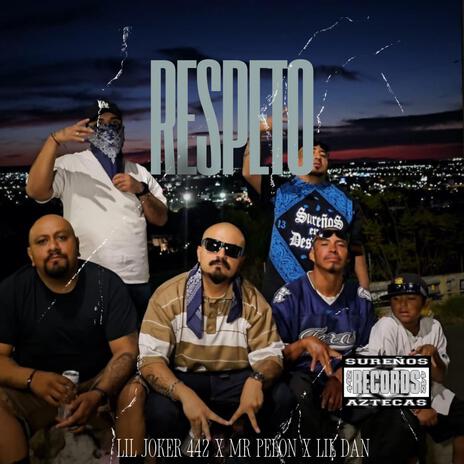 Respeto ft. Mr pelon 442 & Lil dan | Boomplay Music