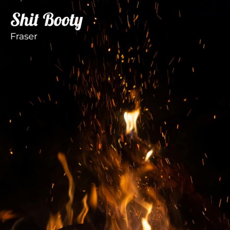 Shit Booty | Boomplay Music