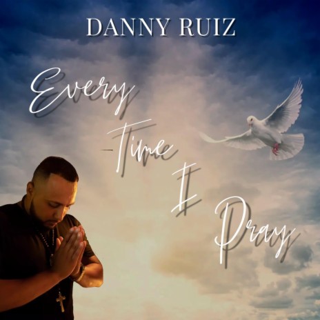 Every Time I Pray | Boomplay Music