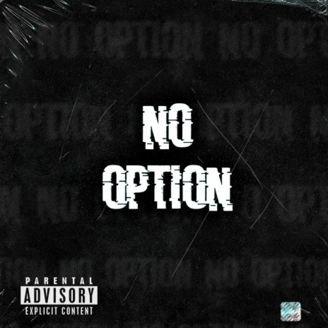 No Option ft. Lowkdrippin | Boomplay Music