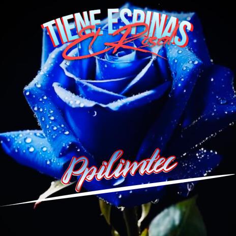 Tiene Espinas El Rosal | Boomplay Music