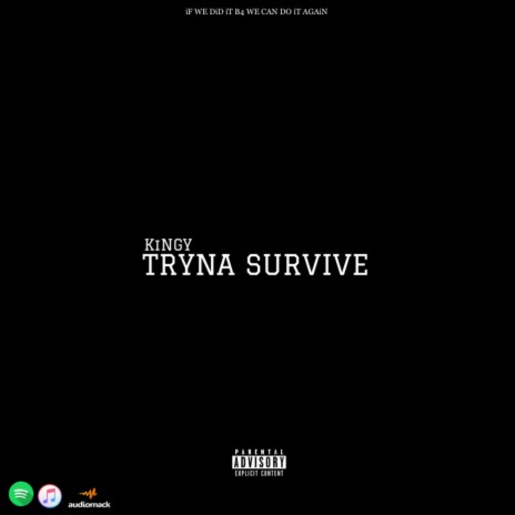 TRYNA SURVIVE | Boomplay Music