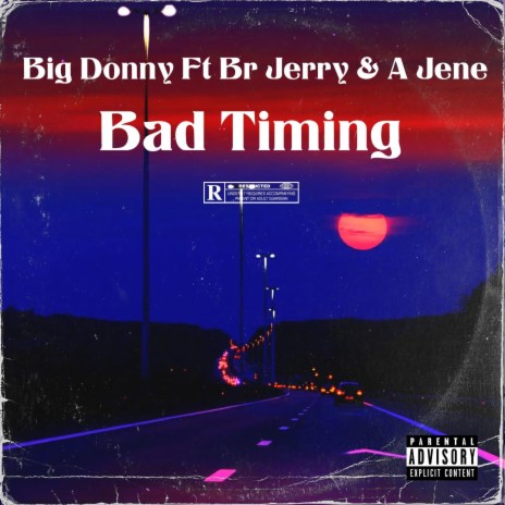 BAD TIMING ft. BR Jerry & A Jene | Boomplay Music