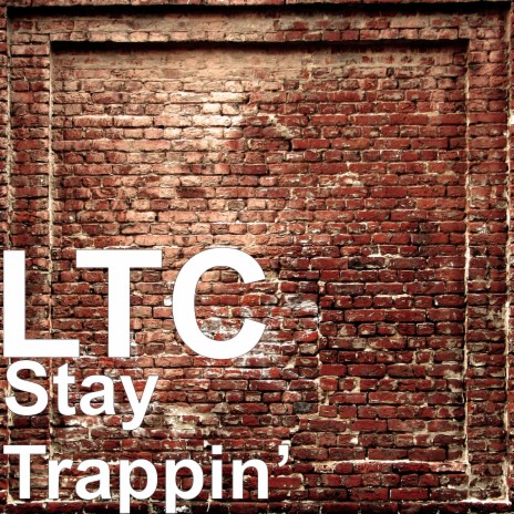 Stay Trappin’ | Boomplay Music