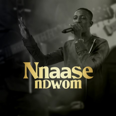 Nnaase Ndwom (Live) | Boomplay Music