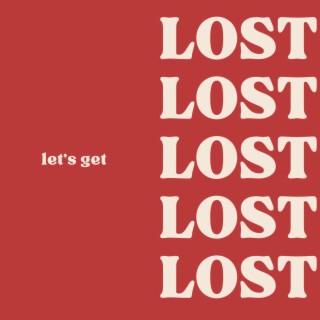 let's get lost