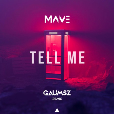Tell Me (GAUMSZ Remix) ft. GAUMSZ
