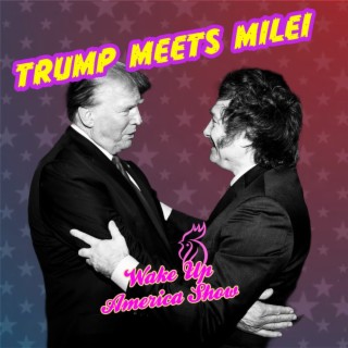 When Milei Met Trump