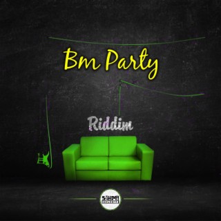 Bm Party Riddim