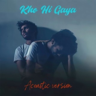 Kho Hi Gaya (Acoustic Version)