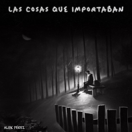 Las Cosas Que Importaban | Boomplay Music