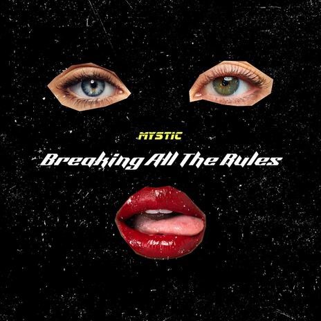 Breaking All The Rules | Boomplay Music