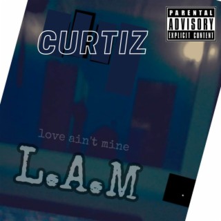 L.A.M (Love Ain't Mine)