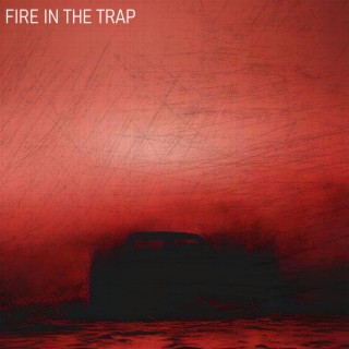 Fire In The Trap (Acoustic)