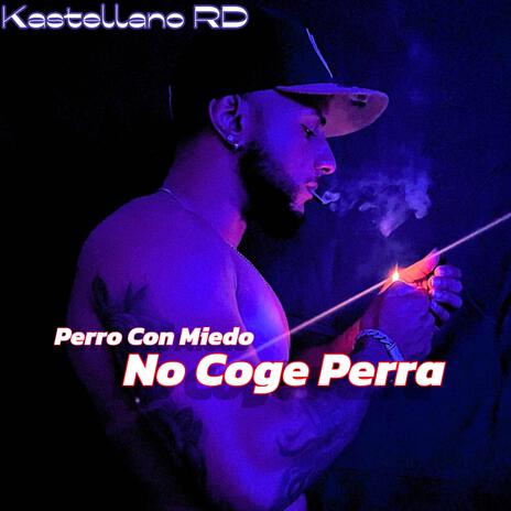 Perro Con Miedo No Coge Perra | Boomplay Music