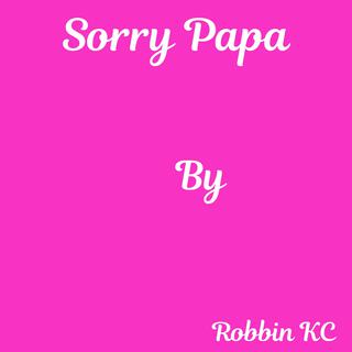 Sorry Papa