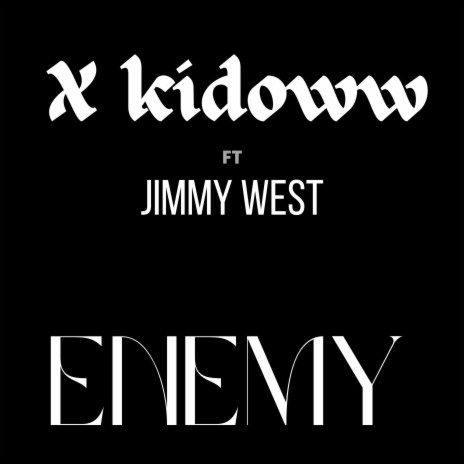 ENEMY ft. Jimmy West | Boomplay Music