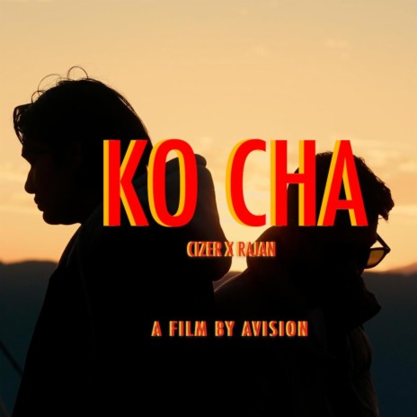 Ko Cha ft. CIZERS | Boomplay Music