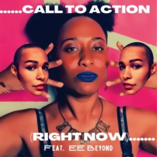 Call To Action (Right Now) [feat. EE Beyond]