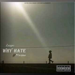 Why Hate ft. Kinspac lyrics | Boomplay Music