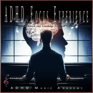 ADHD Focus Experience: Study Music for Learning to Help ADHD