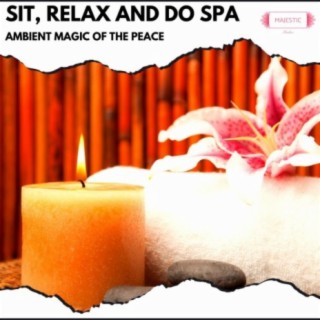 Sit, Relax and Do Spa: Ambient Magic of the Peace
