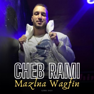 Cheb Rami Mazlna Ouagfin