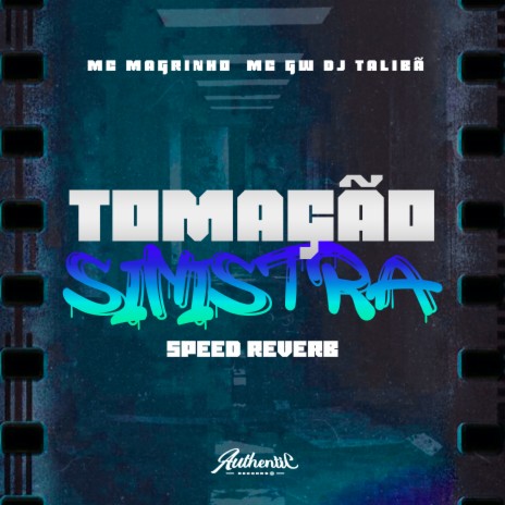 Tomação Sinistra Speed Reverb ft. Mc Magrinho & MC GW | Boomplay Music