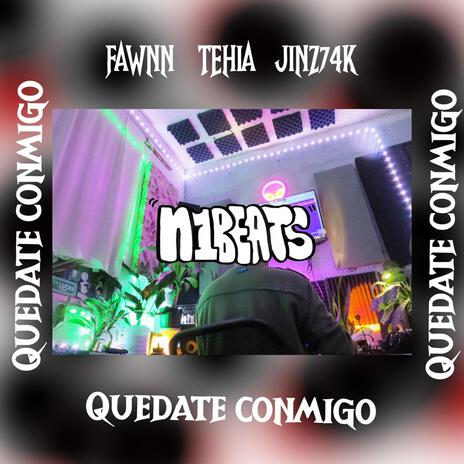 QUEDATE CONMIGO ft. Tehia & jinx74k | Boomplay Music