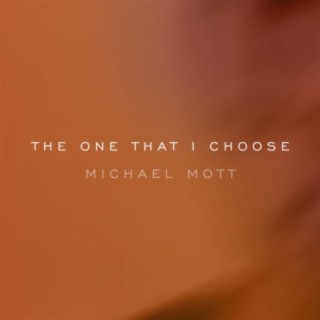 The One That I Choose lyrics | Boomplay Music