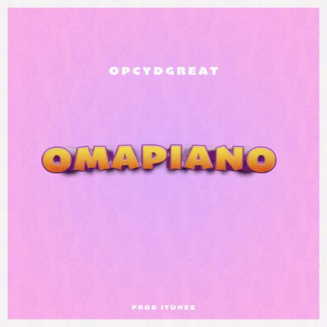 Omapiano | Boomplay Music