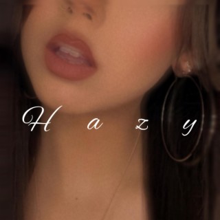 Hazy lyrics | Boomplay Music