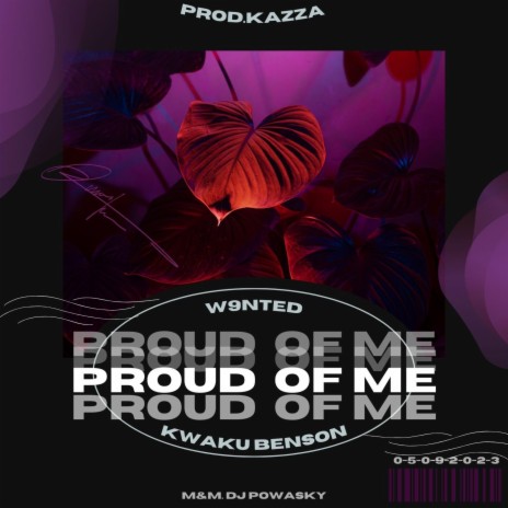 Proud Of Me ft. Kwaku Benson | Boomplay Music