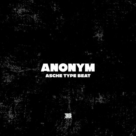 Anonym (Asche Type Beat) | Boomplay Music