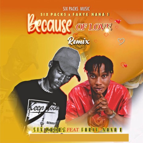 Because of Love (Remix) ft. Fakye Nana 1