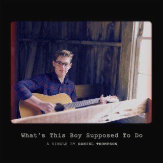 What's This Boy Supposed To Do lyrics | Boomplay Music