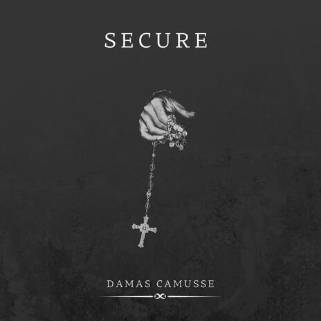 SECURE ft. Damas & Camusse | Boomplay Music